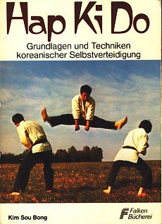 Download Hap-Ki-Do. Koreanische Selbstverteidigung nach dem Leehrsystem des Großmeisters Download Hap-Ki-Do. Koreanische Selbstverteidigung nach dem Leehrsystem des Großmeisters