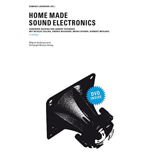 [PDF] Download Home Made Sound Electronics: Hardware Hacking und andere Techniken: Ideen †“ Projekte †“ Experimente Kostenlos