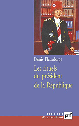 Télécharger Les Rituels du président de la République livre En ligne