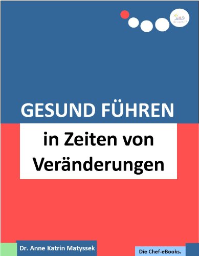 Gesund Führen in Zeiten von Veränderungen (do care! - Die Chef-eBooks 21)