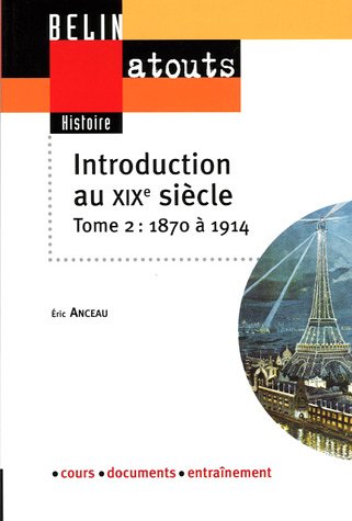 Télécharger Introduction au XIXe siècle : Tome 2, 1871-1914 PDF Lire En Ligne