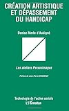 Création artistique et dépassement du handicap: Les ateliers Personimages