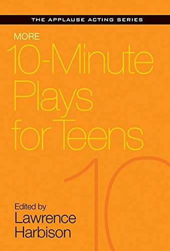More 10-Minute Plays for Teens (Applause Acting Series)