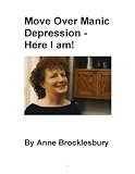 Image de Move Over Manic Depression, Here I Am! (English Edition)