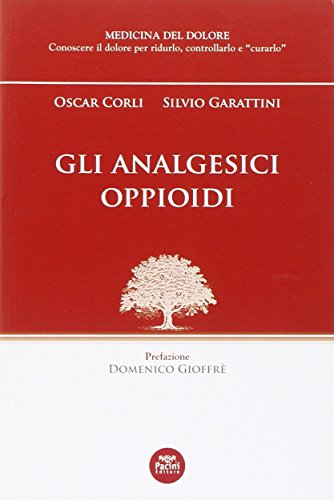 Gli analgesici oppioidi Gli analgesici oppioidi