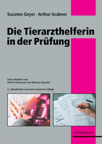 Download Die Tierarzthelferin in der Prüfung: Fachbegriffe und Prüfungsfragen Download Die Tierarzthelferin in der Prüfung: Fachbegriffe und Prüfungsfragen