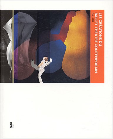 Les créations du ballet théâtre contemporain 1968-1988