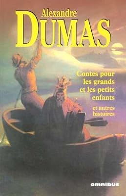 Alexandre Dumas Contes Pour Les Grands Et Les Petits Et Autres Histoires
