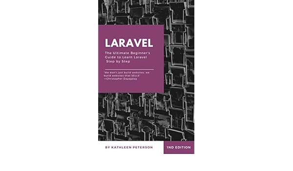 Laravel The Ultimate Beginner S Guide To Learn Laravel Step By
