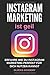 Instagram Marketing ist geil: Erfahre wie Du Instagram perfekt für Dich nutzen kannst. Wie Du damit Geld verdienst, ein passives Einkommen aufbaust und finanziel frei wirst. Kunden für Dein Business. by