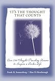 Image de It's The Thought That Counts: Over 500 Thought-Provoking Lessons to Inspire a Richer Life (English Edition)