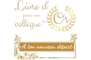 Livre d'Or pour une collègue En Or - A ton nouveau départ: Livre souvenir pour un pot de départ en retraite ou un changement de travail | 21x21 cm | Cadeau d’aurevoir pour une collègue ou chef