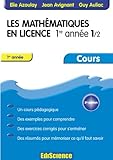 Mathématiques en licence - Cours et exercices résolus, tome 1 - 1re année