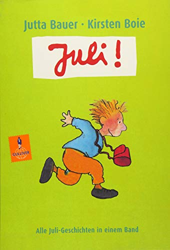 Juli!: Alle Juli-Geschichten in einem Band (Gulliver)