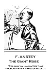  F. Anstey - The Giant Robe: \