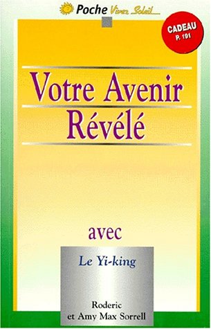 Télécharger Votre avenir révélé avec le yi king Francais PDF