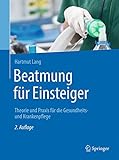Image de Beatmung für Einsteiger: Theorie und Praxis für die Gesundheits- und Krankenpflege