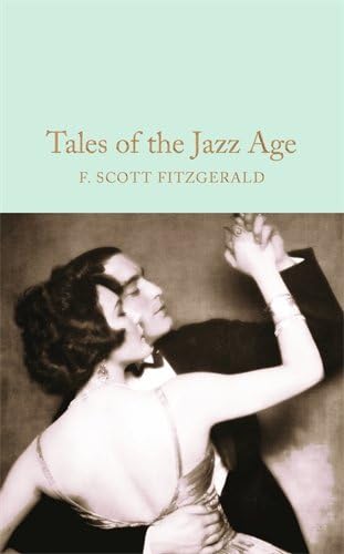 Tales of the Jazz Age: Scott F. Fitzgerald (Macmillan Collector's Library)