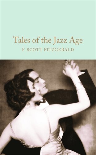 Tales of the Jazz Age: Scott F. Fitzgerald (Macmillan Collector's Library)
