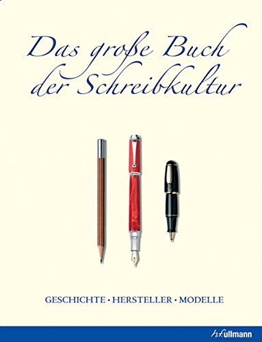 Preisvergleich Produktbild Das große Buch der Schreibkultur: Geschichte, Hersteller, Modelle