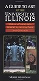 A Guide to Art at the University of Illinois: Urbana-Champaign, Robert Allerton Park, and Chicago