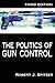 The Politics of Gun Control by 