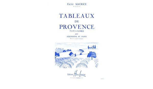 Paule Maurice Tableaux De Provence For Saxophone And Piano Amazon Co Uk Paule Maurice Books