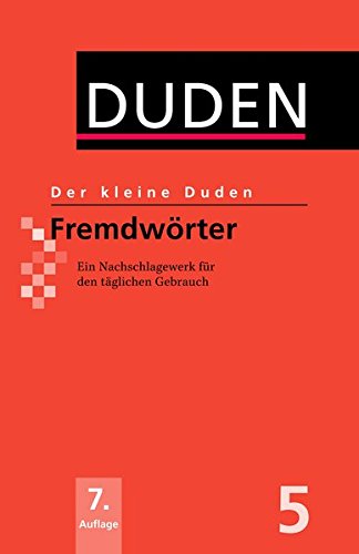 Download Fremdwörter: Ein Nachschlagewerk für den täglichen Gebrauch (Der kleine Duden)