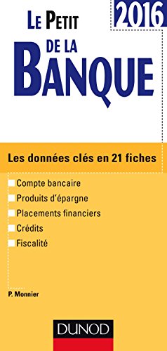 Le Petit de la Banque 2016 - 4e éd. - Les données clés en 21 fiches Le Petit de la Banque 2016 - 4e éd. - Les données clés en 21 fiches