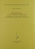  Machiavelli e gli storici antichi. Osservazioni su alcuni luoghi dei «Discorsi sopra la prima deca di Tito Livio» (Quaderni di Filologia e critica)