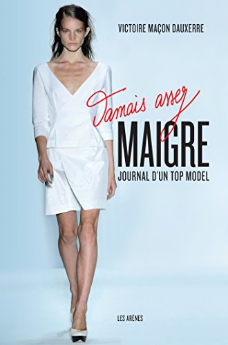 Jamais assez maigre : Journal d'un top model Jamais assez maigre : Journal d'un top model