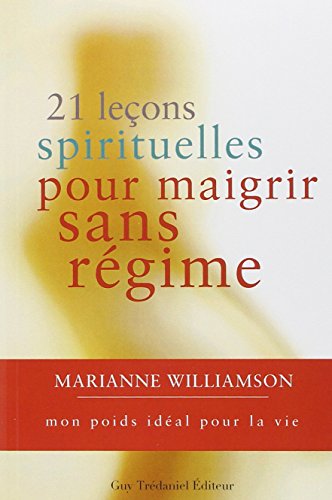 Download 21 leçons spirituelles pour maigrir sans régime - Mon poids idéal pour la vie Download 21 leçons spirituelles pour maigrir sans régime - Mon poids idéal pour la vie