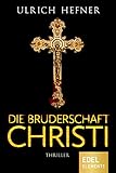 Bücher Neuerscheinungen 2022 - Die Bruderschaft Christi: Thriller von Ulrich Hefner