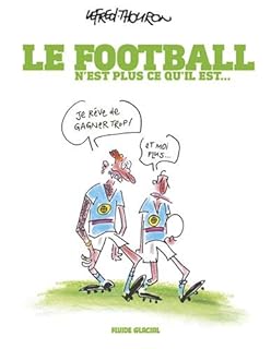 jaquette livre Le Football n'est plus ce qu'il est