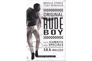Original rude boy. Dalla Giamaica agli Specials, l'autobiografia dello ska inglese