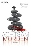 Bücher Neuerscheinungen 2022 - Achtsam morden: Roman von Karsten Dusse