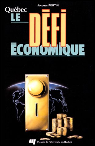 Québec, le défi économique Québec, le défi économique