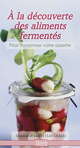 Download A la découverte des aliments fermentés Download A la découverte des aliments fermentés