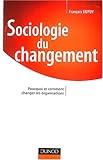 Image de Sociologie du changement : Pourquoi et comment changer les organisations