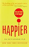 Happier: Can You Learn to be Happy? by T. Ben-Shahar