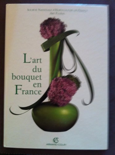 L'art du bouquet en France L'art du bouquet en France