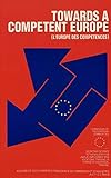 Image de Towards a Competent Europe: A publication of the Assemblée des Chambres Françaises de Commerce et d'Industrie (ACFCI) for the Commission of the ...