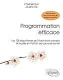 Programmation Efficace Les 128 Algorithmes Qu'Il Faut Avoir Compris et Codés en Python au Cours de sa Vie