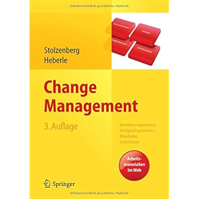 Change Management: Veränderungsprozesse erfolgreich gestalten - Mitarbeiter mobilisieren. Vision, Kommunikation, Beteiligung, Qualifizierung