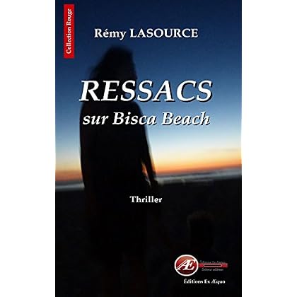 Ressacs sur Bisca Beach: Thriller (Rouge) Ressacs sur Bisca Beach: Thriller (Rouge)