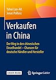 Verkaufen in China: Der Weg in den chinesischen Einzelhandel - Chancen für deutsche Händler und Hersteller by 