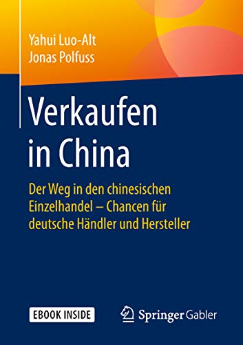 Verkaufen in China: Der Weg in den chinesischen Einzelhandel - Chancen für deutsche Händler und Hersteller