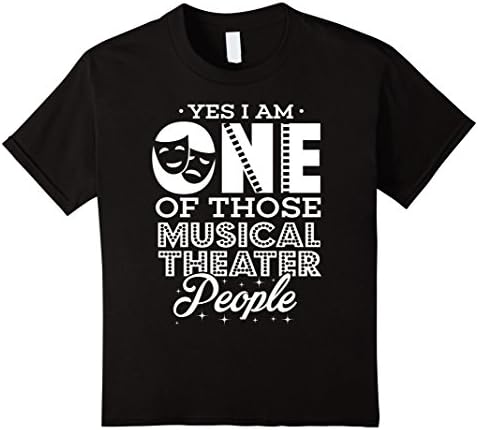 Kids Musical Theatre Shirts Yes I am One Theatre Gifts T-Shirt  12 Black