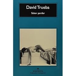 Saber Perder by David Trueba (2009-02-01)