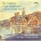 The Complete Organ Symphonies of Louis Vierne - Vol 3